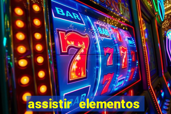 assistir elementos completo dublado